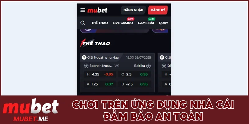 Chơi trên ứng dụng nhà cái đảm bảo an toànải app MUBET