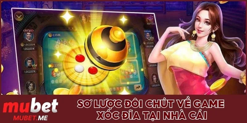 Sơ lược đôi chút về game xóc đĩa tại nhà cái